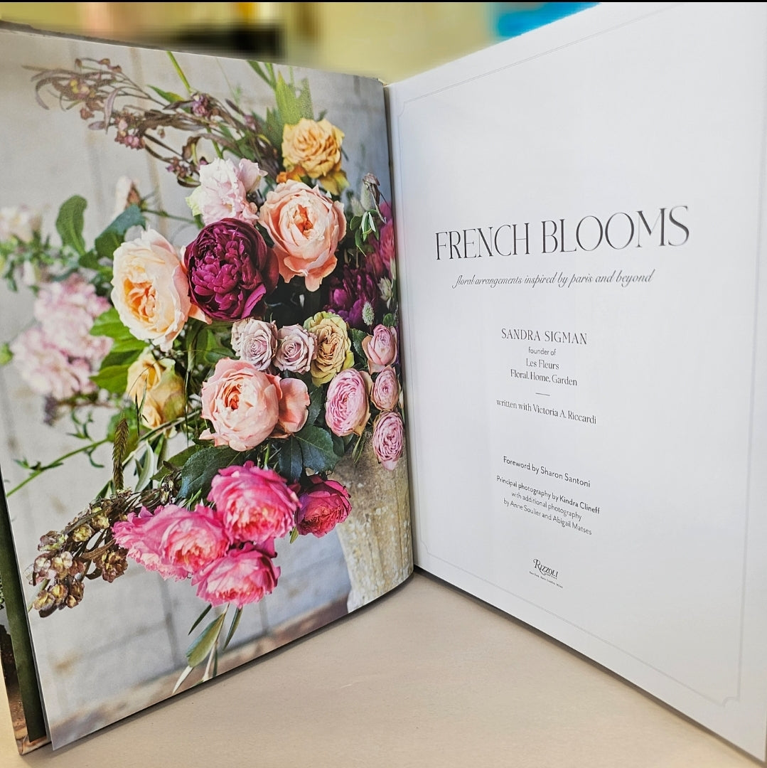 French Blooms: Floral Arrangements Inspired by Paris and Beyond | Sandra Sigman